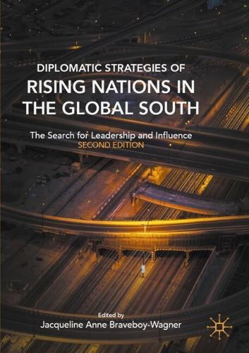Diplomatic Strategies of Rising Nations in the Global South: The Search for Leadership and Influence