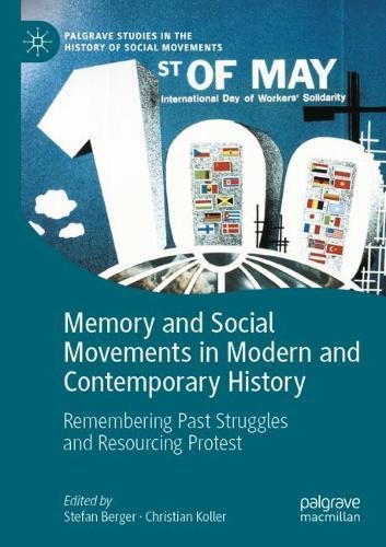 Memory and Social Movements in Modern and Contemporary History: Remembering Past Struggles and Resourcing Protest