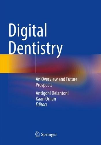 Digital Dentistry: An Overview and Future Prospects