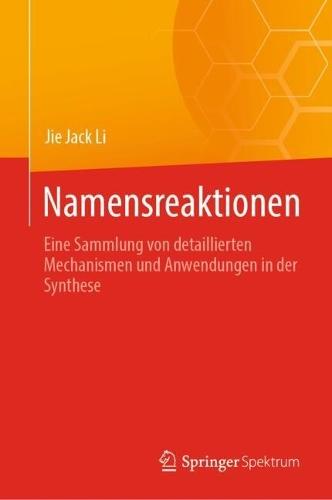 Namensreaktionen: Eine Sammlung von detaillierten Mechanismen und Anwendungen in der Synthese