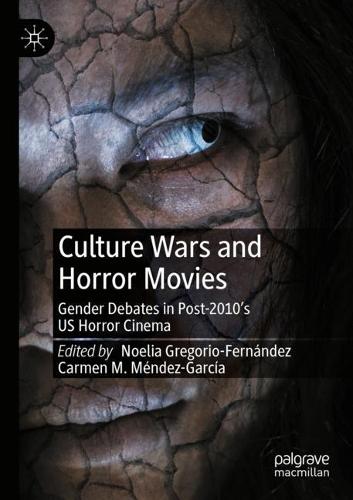 Culture Wars and Horror Movies: Gender Debates in Post-2010’s US Horror Cinema