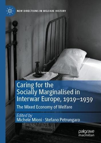 Caring for the Socially Marginalised in Interwar Europe, 1919–1939: The Mixed Economy of Welfare