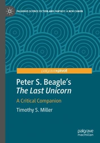 Peter S. Beagle's “The Last Unicorn”: A Critical Companion