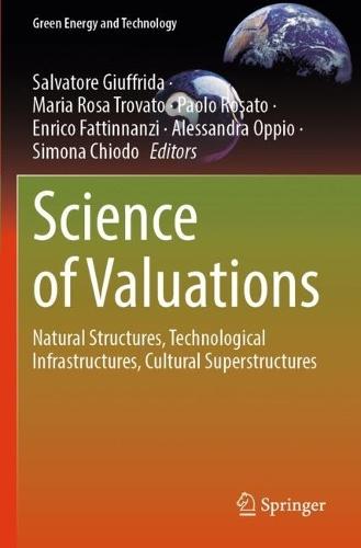 Science of Valuations: Natural Structures, Technological Infrastructures, Cultural Superstructures