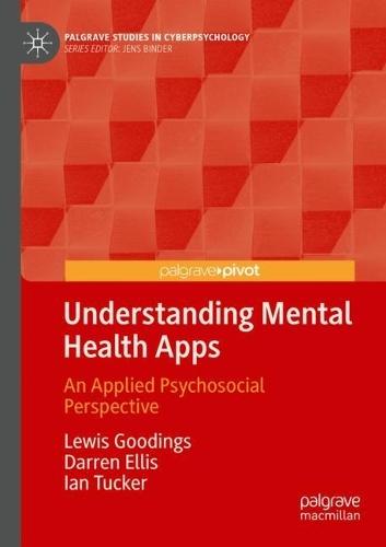 Understanding Mental Health Apps: An Applied Psychosocial Perspective