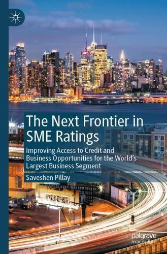 The Next Frontier in SME Ratings: Improving Access to Credit and Business Opportunities for the World’s Largest Business Segment