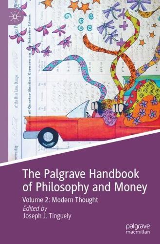 The Palgrave Handbook of Philosophy and Money: Volume 2: Modern Thought