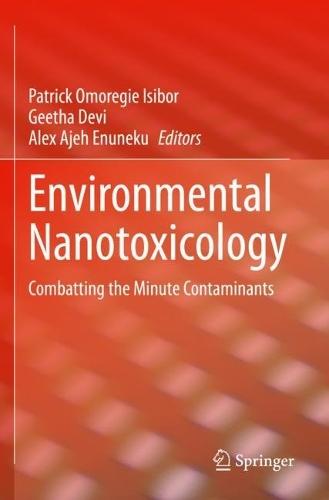 Environmental Nanotoxicology: Combatting the Minute Contaminants