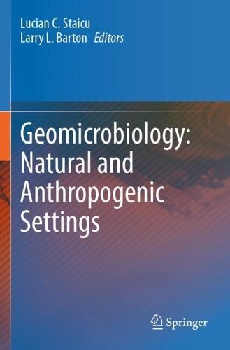 Geomicrobiology: Natural and Anthropogenic Settings