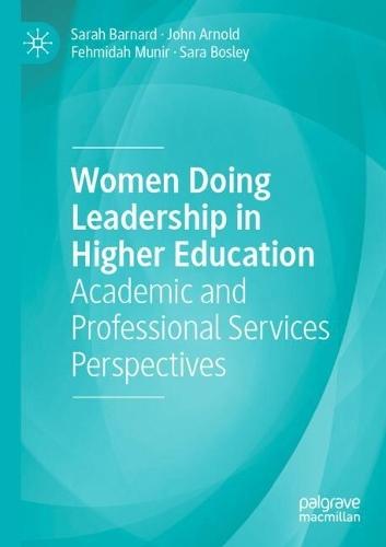 Women Doing Leadership in Higher Education: Academic and Professional Services Perspectives