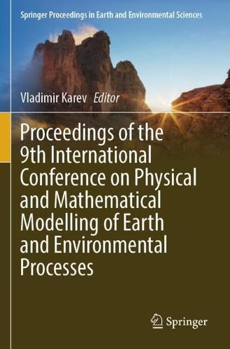 Proceedings of the 9th International Conference on Physical and Mathematical Modelling of Earth and Environmental Processes