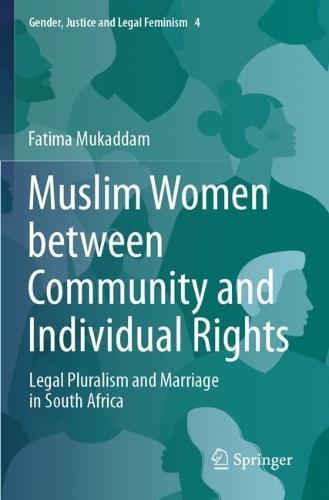 Muslim Women between Community and Individual Rights: Legal Pluralism and Marriage in South Africa