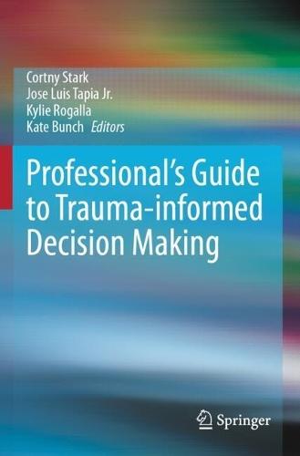 Professional's Guide to Trauma-informed Decision Making