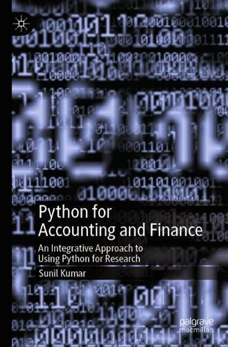 Python for Accounting and Finance: An Integrative Approach to Using Python for Research