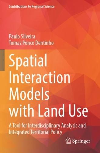 Spatial Interaction Models with Land Use: A Tool for Interdisciplinary Analysis and Integrated Territorial Policy