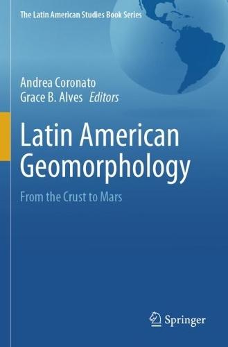Latin American Geomorphology: From the Crust to Mars
