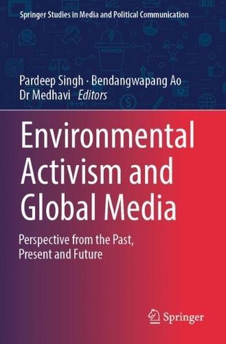 Environmental Activism and Global Media: Perspective from the Past, Present and Future