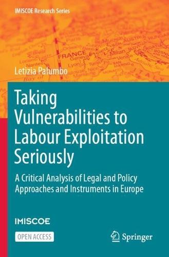 Taking Vulnerabilities to Labour Exploitation Seriously: A Critical Analysis of Legal and Policy Approaches and Instruments in Europe