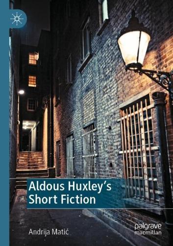 Aldous Huxley's Short Fiction