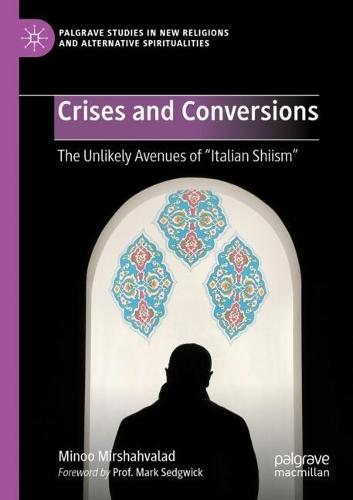 Crises and Conversions: The Unlikely Avenues of ""Italian Shiism""