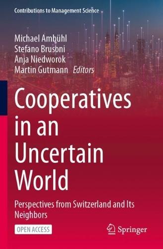 Cooperatives in an Uncertain World: Perspectives from Switzerland and Its Neighbors