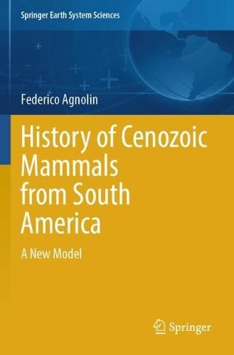 History of Cenozoic Mammals from South America: A New Model