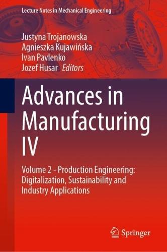 Advances in Manufacturing IV: Volume 2 - Production Engineering: Digitalization, Sustainability and Industry Applications