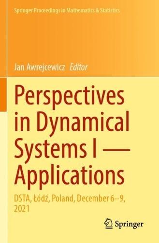 Perspectives in Dynamical Systems I — Applications: DSTA, Łódź, Poland, December 6–9, 2021