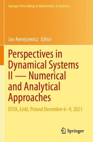 Perspectives in Dynamical Systems II — Numerical and Analytical Approaches: DSTA, Łódź, Poland December 6–9, 2021