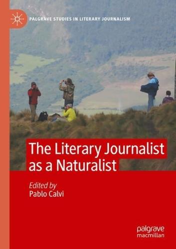 The Literary Journalist as a Naturalist