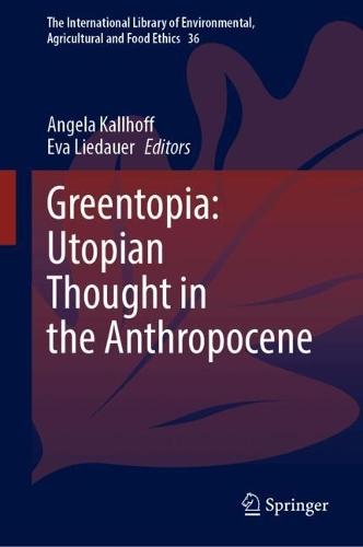 Greentopia: Utopian Thought in the Anthropocene