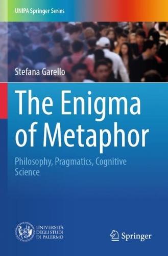 The Enigma of Metaphor: Philosophy, Pragmatics, Cognitive Science