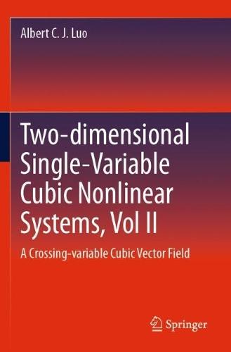 Two-dimensional Single-Variable Cubic Nonlinear Systems, Vol II: A Crossing-variable Cubic Vector Field