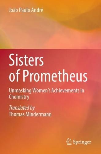 Sisters of Prometheus: Unmasking Women's Achievements in Chemistry