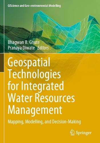 Geospatial Technologies for Integrated Water Resources Management: Mapping, Modelling, and Decision-Making