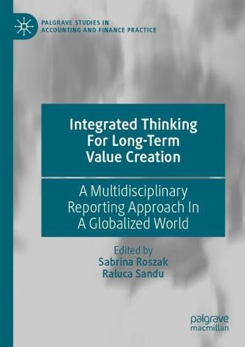 Integrated Thinking For Long-Term Value Creation: A Multidisciplinary Reporting Approach In A Globalized World