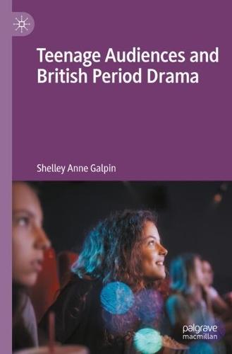 Teenage Audiences and British Period Drama