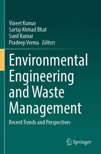 Environmental Engineering and Waste Management: Recent Trends and Perspectives