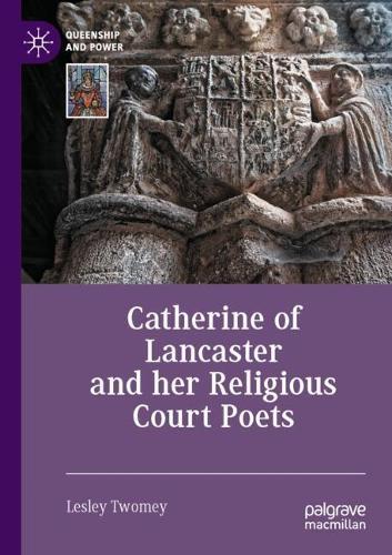 Catherine of Lancaster and her Religious Court Poets
