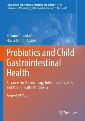 Probiotics and Child Gastrointestinal Health: Advances in Microbiology, Infectious Diseases and Public Health Volume 19