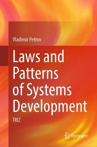 Laws and Patterns of Systems Development: TRIZ