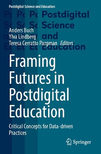 Framing Futures in Postdigital Education: Critical Concepts for Data-driven Practices