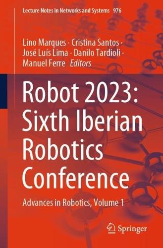 Robot 2023: Sixth Iberian Robotics Conference: Advances in Robotics, Volume 1