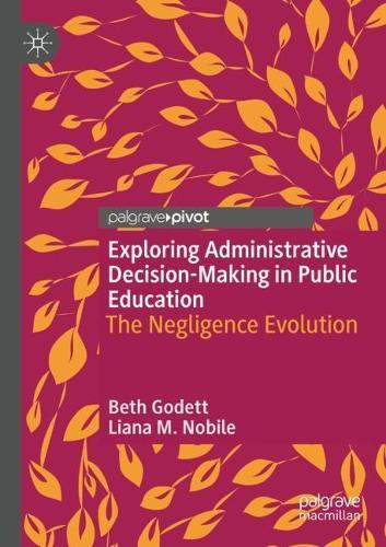 Exploring Administrative Decision-Making in Public Education: The Negligence Evolution