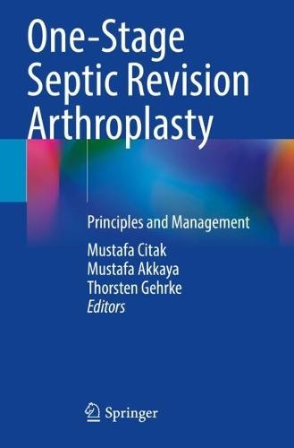 One-Stage Septic Revision Arthroplasty: Principles and Management