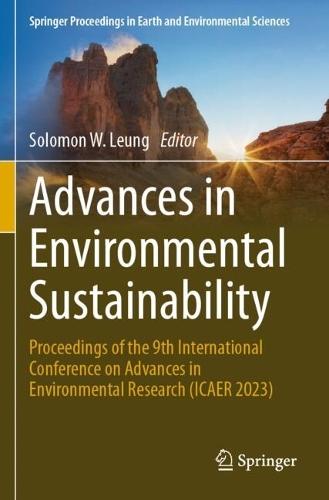 Advances in Environmental Sustainability: Proceedings of the 9th International Conference on Advances in Environment Research (ICAER 2023)