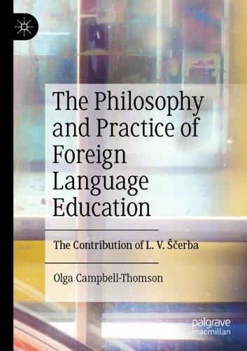 The Philosophy and Practice of Foreign Language Education: The Contribution of L. V. Ščerba