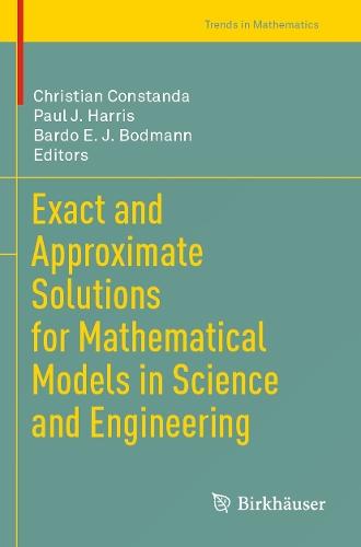 Exact and Approximate Solutions for Mathematical Models in Science and Engineering