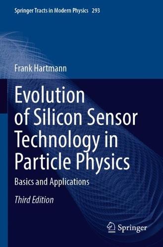 Evolution of Silicon Sensor Technology in Particle Physics: Basics and Applications