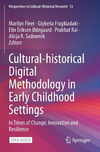 Cultural-historical Digital Methodology in Early Childhood Settings: In Times of Change, Innovation and Resilience